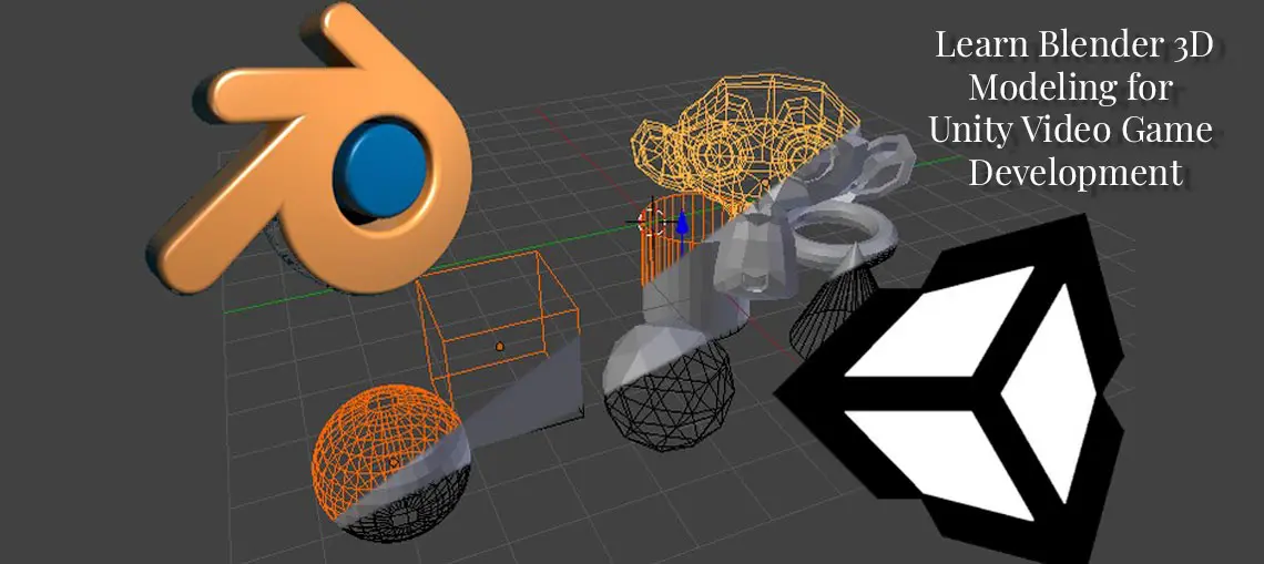 Learn Blender 3D Modeling for Unity Video Game Development