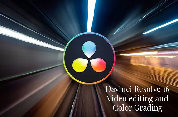 Davinci Resolve 16 Video editing and Color Grading