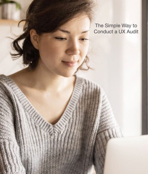 The Simple Way to Conduct a UX Audit
