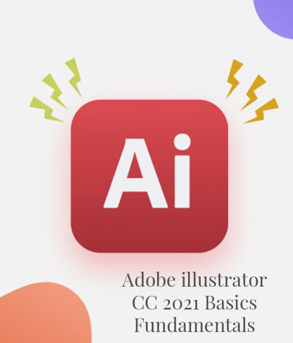Adobe illustrator CC 2021 Basics Fundamentals