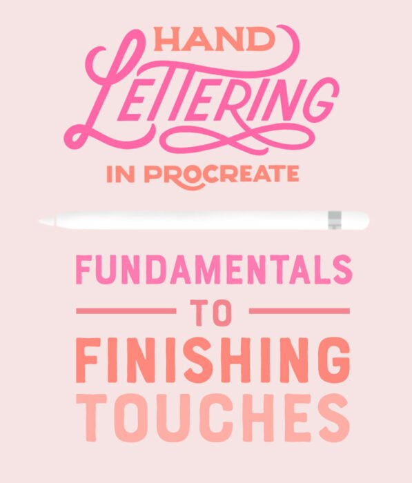 Hand Lettering in Procreate Fundamentals to Finishing Touches