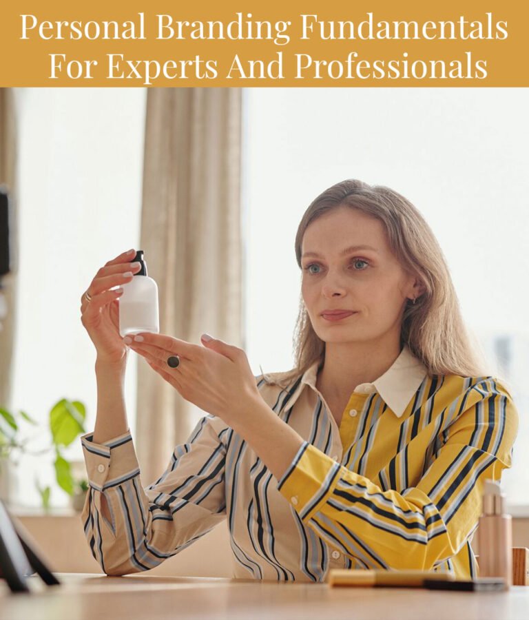 Personal Branding Fundamentals For Experts And Professionals