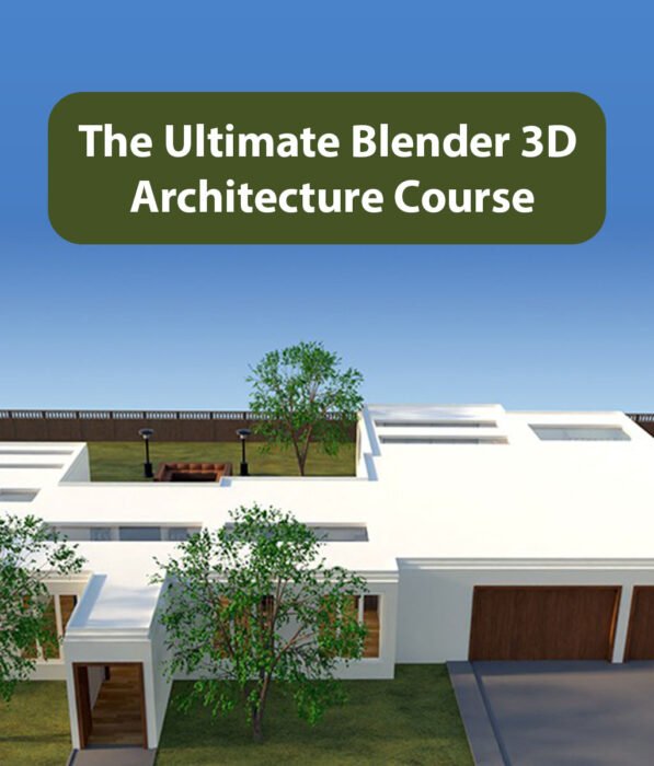 The Ultimate Blender 3D Architecture Course