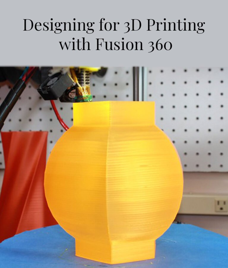 Designing for 3D Printing with Fusion 360