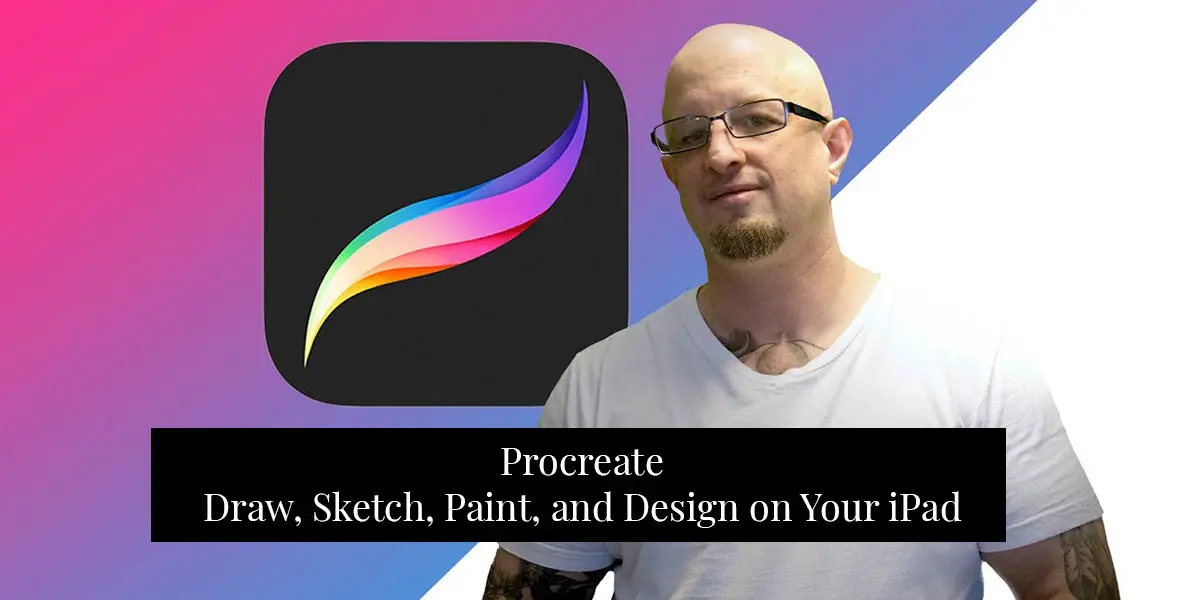 Procreate: Draw, Sketch, Paint, and Design on Your iPad