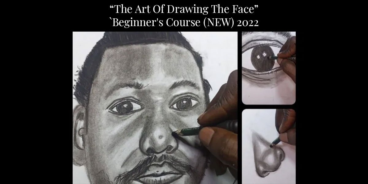 Art Of Drawing The Face | Beginner's Course (NEW) 2022