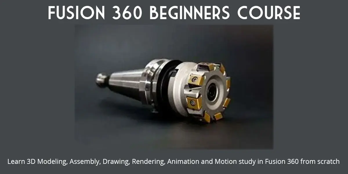 Fusion 360 Beginners Course