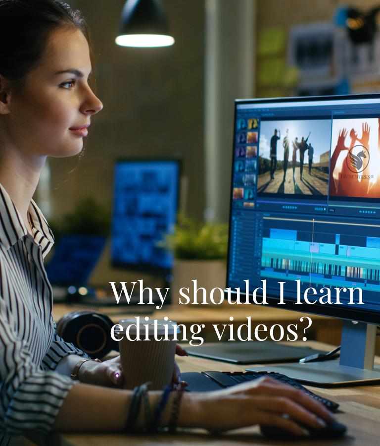 Why should I learn editing videos?