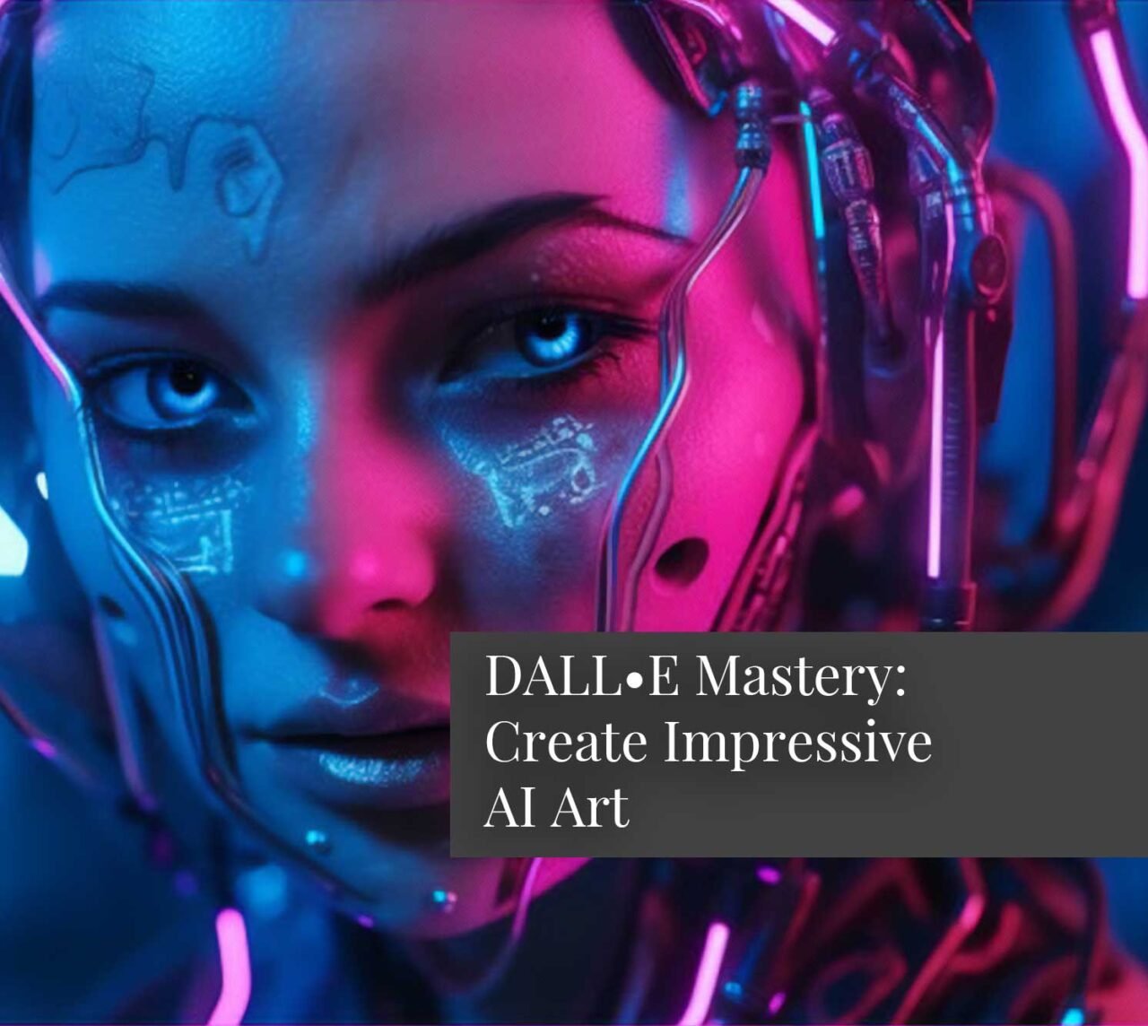 DALL•E Mastery: Create Impressive AI Art