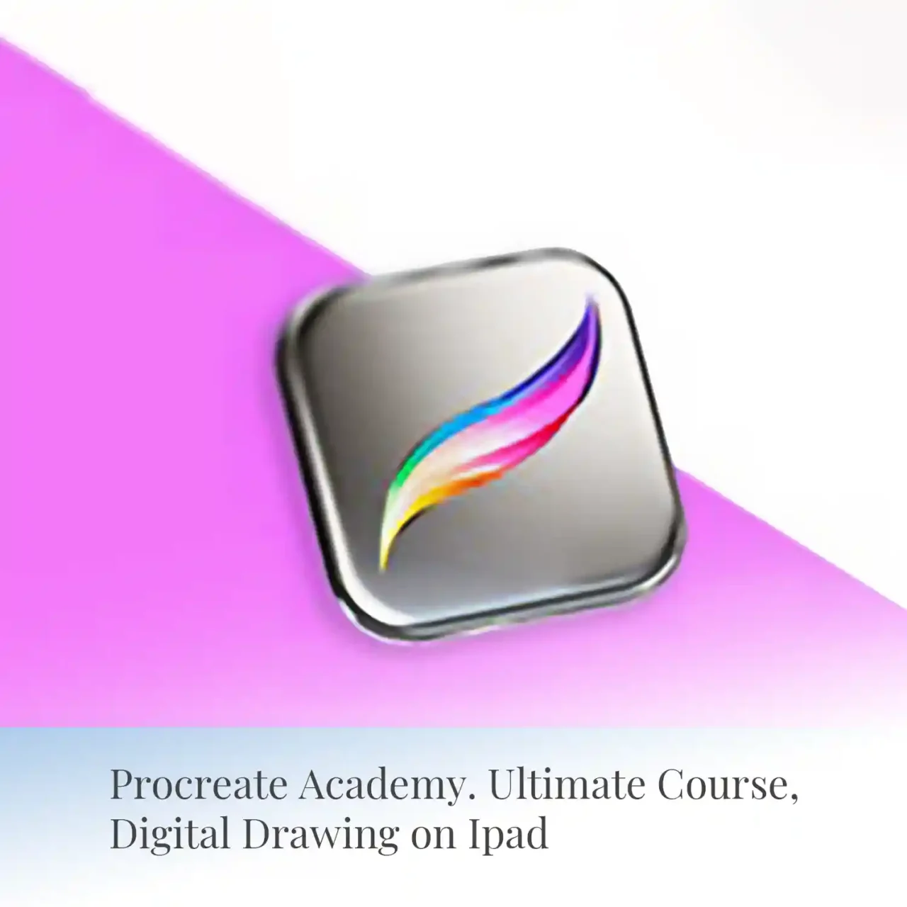 Procreate Academy. Ultimate Course, Digital Drawing on Ipad.