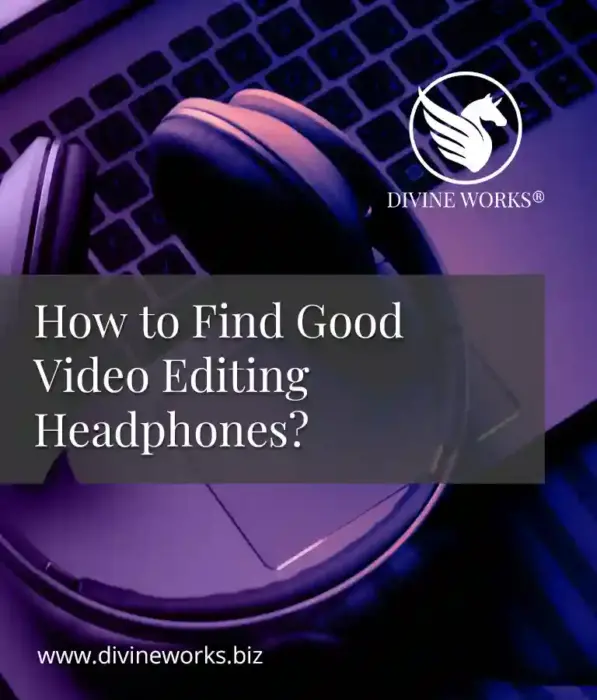 Good Video Editing Headphones