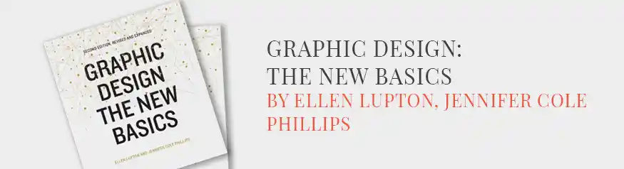 Graphic Design The New Basics by Ellen Lupton — design fundamentals textbook 2026