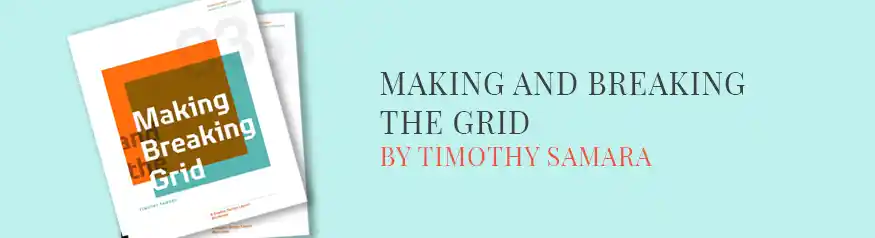 Making and Breaking the Grid by Timothy Samara — advanced layout design book