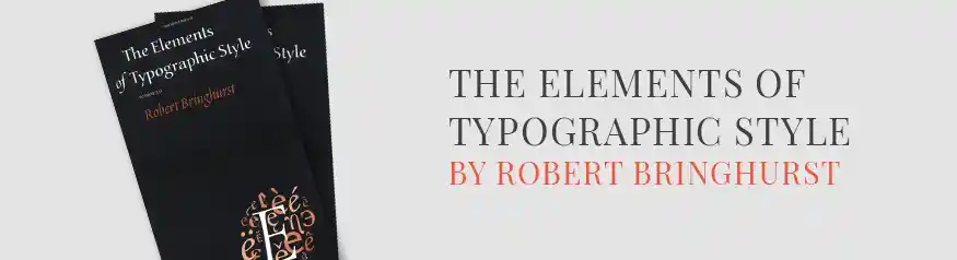 The Elements of Typographic Style by Robert Bringhurst — advanced typography bible