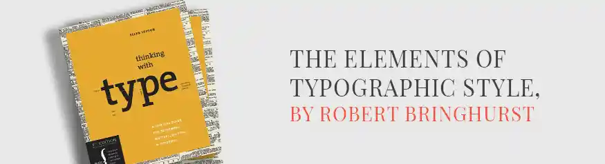 The Elements of Typographic Style by Robert Bringhurst — advanced typography reference book